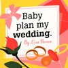 baby-plan-my-wedding