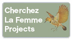 Cherchez La Femme Projects