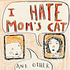 I Hate My Mom's Cat