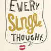 My Every Single Thought