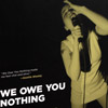 We Owe You Nothing - Expanded Edition
